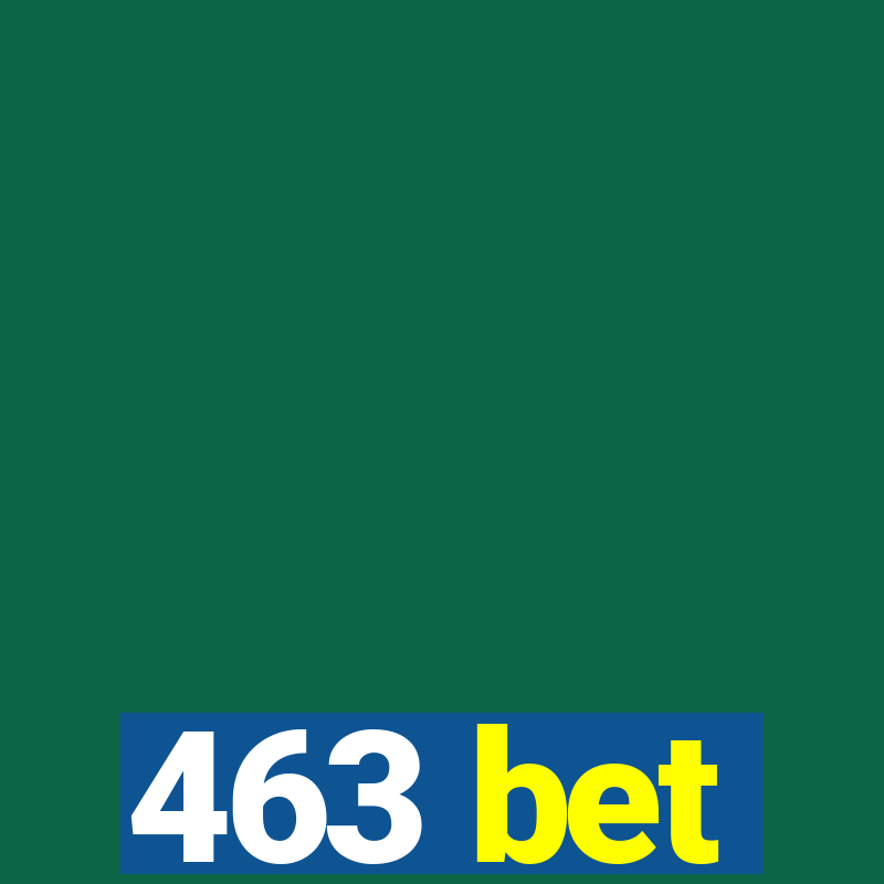 463 bet